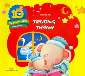 10 Phút Mẹ Kể Con Nghe Trước Giờ Ngủ - Trưởng Thành