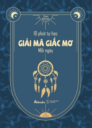 10 Phút Tự Học Giải Mã Giấc Mơ Mỗi Ngày
