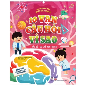 10 vạn câu hỏi vì sao - Não bộ - Vị chỉ huy tài ba