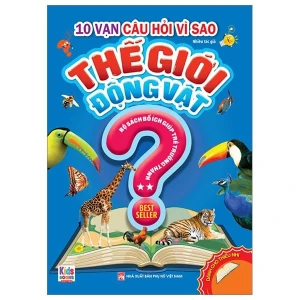 10 Vạn Câu Hỏi Vì Sao - Thế Giới Động Vật - Tập 2