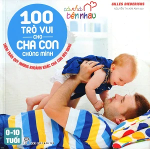 100 Trò Vui Cho Cha Con Chúng Mình
