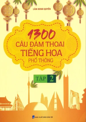 1300 Câu Đàm Thoại Tiếng Hoa Phổ Thông - Tập 2