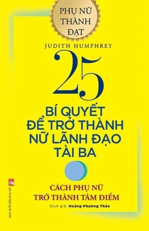 25 Bí Quyết Để Trở Thành Nữ Lãnh Đạo Tài Ba (Tái Bàn 2020)