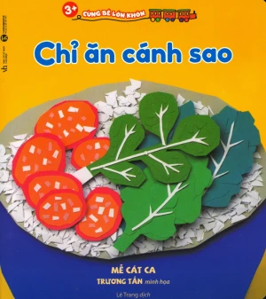 3 Cùng Bé Lớn Khôn - Chỉ Ăn Cánh Sao