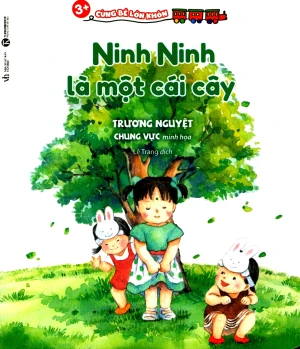 3 Cùng Bé Lớn Khôn - Ninh Ninh Là Một Cái Cây