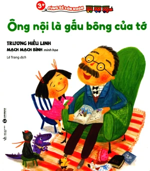 3 Cùng Bé Lớn Khôn - Ông Nội Là Gấu Bông Của Tớ