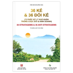 36 Kế & 36 Đối Kế (72 Phép Xử Lý Khó Khăn Trong Cuộc Đời Và Kinh Doanh)