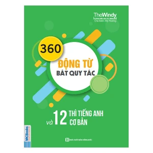 360 động từ bất quy tắc và 12 thì cơ bản trong tiếng Anh (khổ nhỏ )