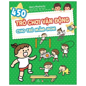 450 Trò Chơi Vận Động Cho Trẻ Mầm Non
