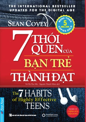 7 Thói Quen Của Bạn Trẻ Thành Đạt - The 7 Habits Of Highly Effective Teens (Khổ Lớn) (Tái Bản 2022)