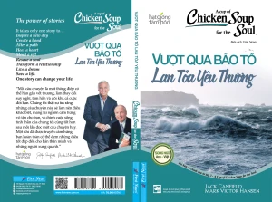 A Cup Of Chicken Soup For The Soul - Vượt Qua Bão Tố Lan Tỏa Yêu Thương (Tái Bản 2023)