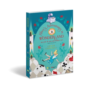 Alice Ở Xứ Sở Diệu Kỳ Bản Song Ngữ Việt - Anh (Kèm File Nghe Note Từ Mới)