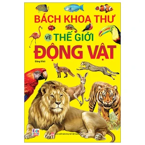Bách Khoa Thư Về Thế Giới Động Vật - Bìa Mềm