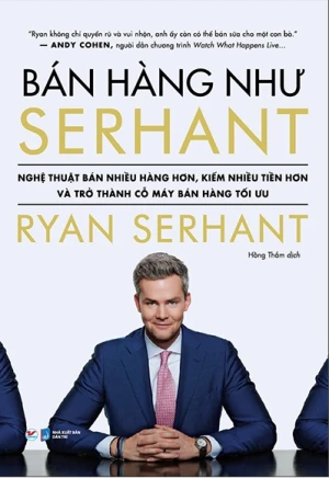 Bán Hàng Như Serhant