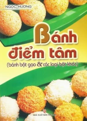 Bánh Điểm Tâm (Bánh Bột Gạo Và Các Loại Bột Khác)