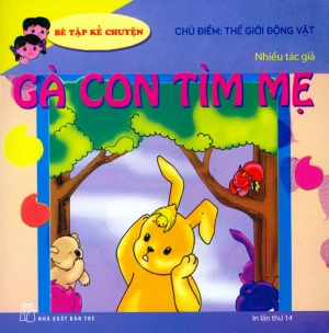 Bé Tập Kể Chuyện - Gà Con Tìm Mẹ