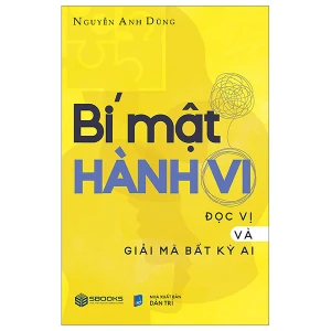 Bí Mật Hành Vi - Giải Mã Và Đọc Vị Bất Kì Ai