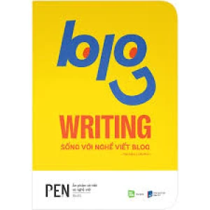 Blog Writing - Sống Với Nghề Viết Blog