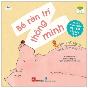 Bộ Sách Phát Triển IQ - EQ Đầu Đời Cho Bé - Bé Rèn Trí Thông Minh