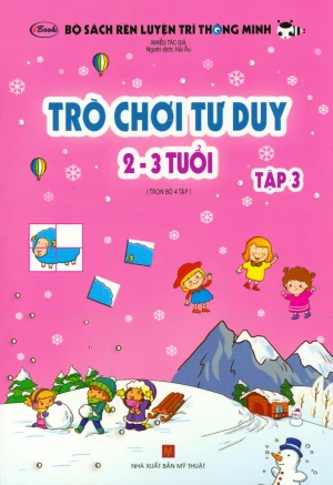 Bộ Sách Rèn Luyện Trí Thông Minh - Trò Chơi Tư Duy 2-3 Tuổi (Tập 3)