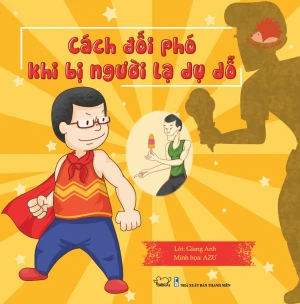 Cách Đối Phó Khi Bị Người Lạ Dụ Dỗ