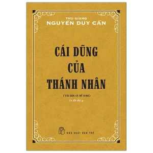 Cái Dũng Của Thánh Nhân (Tái Bản 2021)