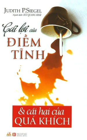 Cái Lợi Của Điềm Tĩnh & Cái Hại Của Quá Khích (Tái Bản 2019)