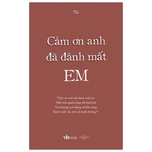 Cảm Ơn Anh Đã Đánh Mất Em