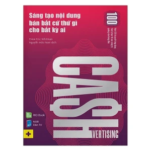Cashvertising - Sáng Tạo Nội Dung Bán Bất Cứ Thứ Gì Cho Bất Kỳ Ai