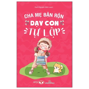 Cha Mẹ Bận Rộn Dạy Con Tự Lập