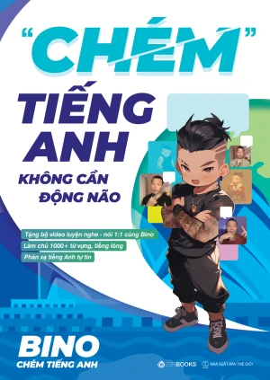Chém Tiếng Anh Không Cần Động Não - Tác giả: Vũ Vi Bình (Bino Chém Tiếng Anh)