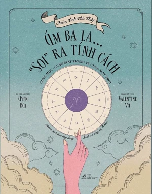 Chiêm Tinh Phù Thủy - Úm Ba La ''Soi'' Ra Tính Cách - Cung Mọc - Cung Mặt Trăng Và Cung Mặt Trời