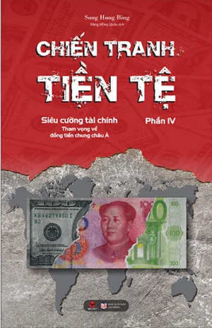 Chiến Tranh Tiền Tệ Phần IV: Siêu Cường Về Tài Chính - Tham Vọng Về Đồng Tiền Chung Châu Á
