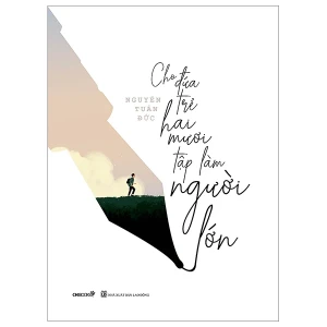 Cho Đứa Trẻ Hai Mươi Tập Làm Người Lớn