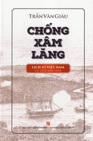Chống Xâm Lăng - Lịch Sử Việt Nam Từ 1858 Đến 1898