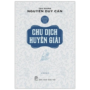 Chu Dịch Huyền Giải (Tái Bản 2021)