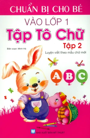 Chuẩn Bị Cho Bé Vào Lớp 1 - Tập Tô Chữ (Tập 2)