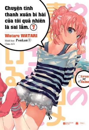 Chuyện Tình Thanh Xuân Bi Hài Của Tôi Quả Nhiên Là Sai Lầm - Tập 7 (Bản Thường)