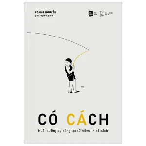 CÓ CÁCH - Nuôi dưỡng sự sáng tạo từ niềm tin có cách
