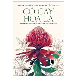 Cỏ Cây Hoa Lá Và Lời Thủ Thỉ Của Thiên Nhiên Với Con Người