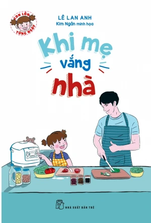 Con Lớn Từng Ngày - Khi Mẹ Vắng Nhà
