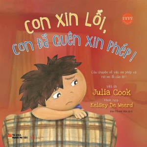 Con Xin Lỗi, Con Đã Quên Xin Phép!