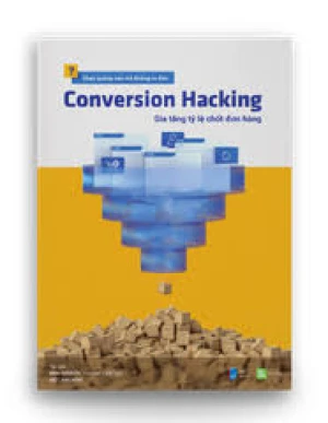 Conversion Hacking - Gia Tăng Tỷ Lệ Chốt Đơn Hàng