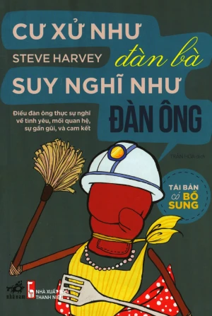 Cư Xử Như Đàn Bà, Suy Nghĩ Như Đàn Ông (Tái Bản 12/2018)