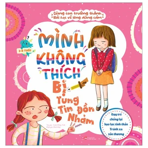 Cùng con trưởng thành - Bài học về lòng dũng cảm - Mình không thích bị tung tin đồn nhảm