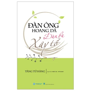 Đàn Ông Hoang Dã, Đàn Bà Xây Tổ