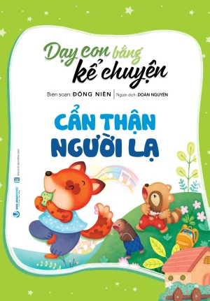 Dạy Con Bằng Kể Chuyện - Cẩn Thận Người Lạ