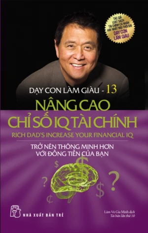Dạy Con Làm Giàu - Tập 13: Nâng Cao Chỉ Số IQ Tài Chính (Tái Bản 2016)
