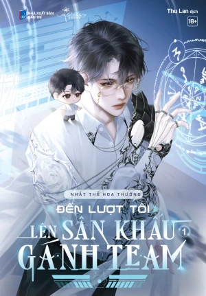 Đến Lượt Tôi Lên Sân Khấu Gánh Team (Tập 1)