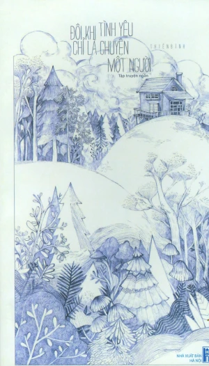 Đôi Khi Tình Yêu Chỉ Là Chuyện Một Người (Tái Bản 2017)